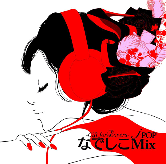 Gift For Lovers -J-Pop なでしこMix- Mixed By DJ CHA D